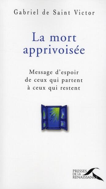 Couverture du livre « La mort apprivoisee » de Saint-Victor G D. aux éditions Presses De La Renaissance