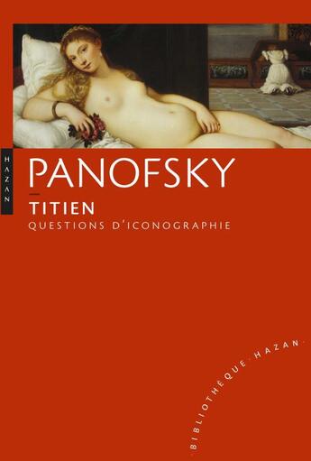 Couverture du livre « Titien ; question d'iconographie » de Erwin Panofsky aux éditions Hazan