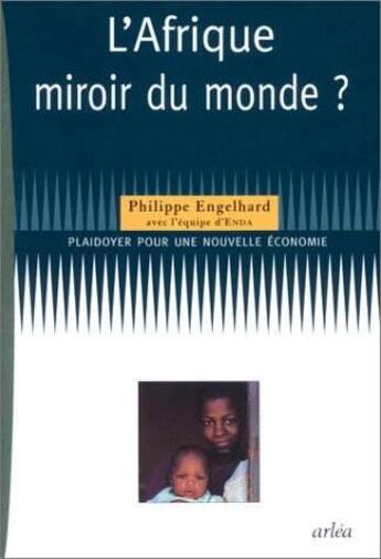 Couverture du livre « L'afrique, miroir du monde » de Philippe Engelhard aux éditions Arlea