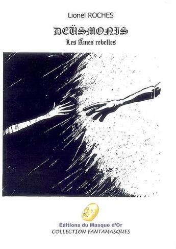Couverture du livre « Deusmonis - les ames rebelles » de Lionel Roches aux éditions Editions Du Masque D'or