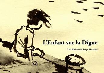 Couverture du livre « L'enfant sur la digue » de Serge Elissalde et Eric Wantiez aux éditions Comme Une Orange