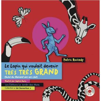 Couverture du livre « Le Lapin Qui Voulait Devenir Tres Tres Grand » de Patric Rochedy aux éditions Jardin Des Mots