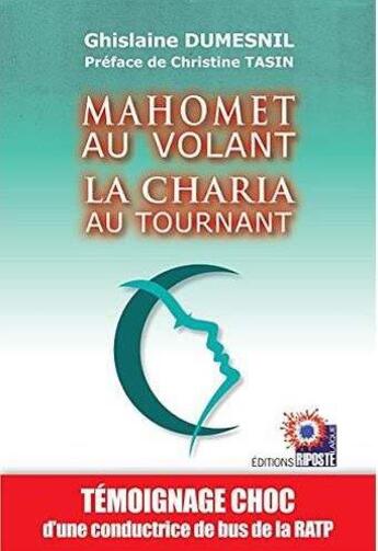 Couverture du livre « Mahomet au volant la charia au tournant » de Dumesnil Ghislaine aux éditions Riposte Laique