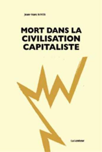 Couverture du livre « Mort dans la civilisation capitaliste » de Jean-Marc Royer aux éditions La Lenteur