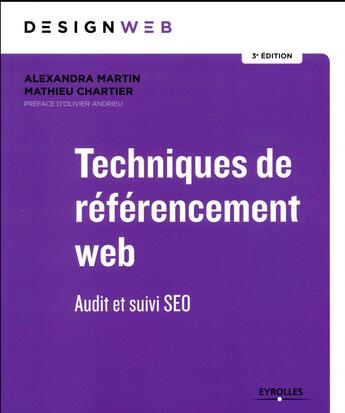 Couverture du livre « Techniques de référencement web (3e édition) » de Mathieu Chartier et Alexandra Martin aux éditions Eyrolles