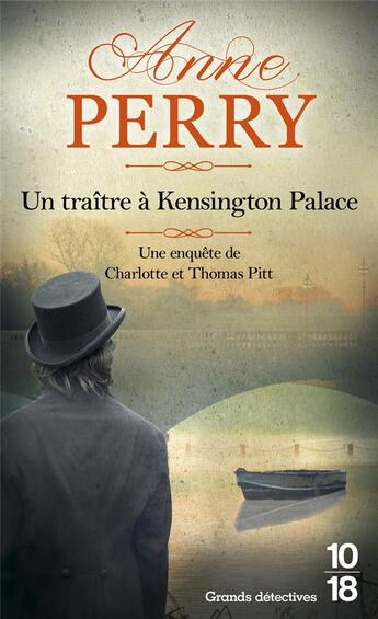 Couverture du livre « Un traitre à Kensington Palace » de Anne Perry aux éditions 10/18