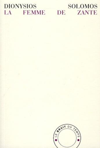 Couverture du livre « La femme de Zante » de Dionysios Solomos aux éditions Le Bruit Du Temps