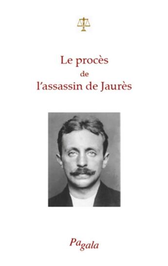 Couverture du livre « Le procès de l'assassin de Jaurès » de  aux éditions Pagala