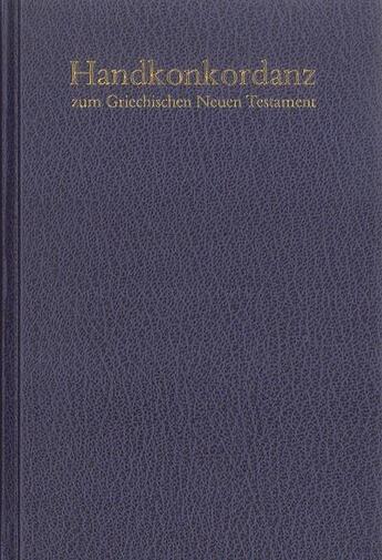 Couverture du livre « Handkonkordanz Zum Griechischen Neuen Testament » de  aux éditions Societe Biblique Francaise