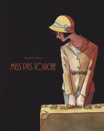 Couverture du livre « Miss pas touche : Intégrale Tomes 1 à 4 » de Hubert et Kerascoet aux éditions Dargaud
