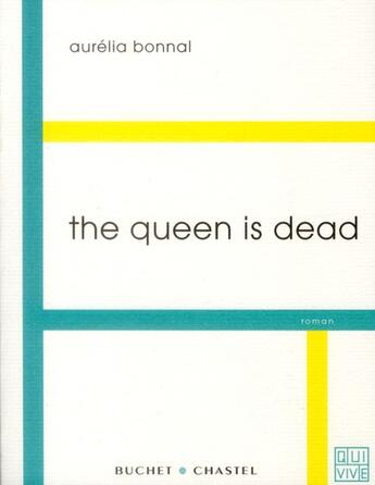 Couverture du livre « The queen is dead » de Aurelia Bonnal aux éditions Buchet Chastel