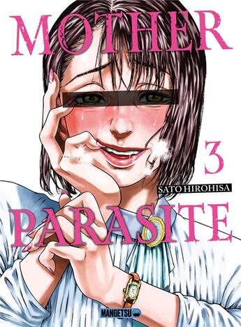 Couverture du livre « Mother parasite Tome 3 » de Hirohisa Sato aux éditions Mangetsu