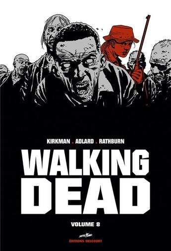 Couverture du livre « Walking Dead : Intégrale vol.8 : Tomes 15 et 16 » de Charlie Adlard et Robert Kirkman et Cliff Rathburn aux éditions Delcourt