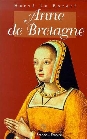 Couverture du livre « Anne de bretagne » de Herve Le Boterf aux éditions France-empire