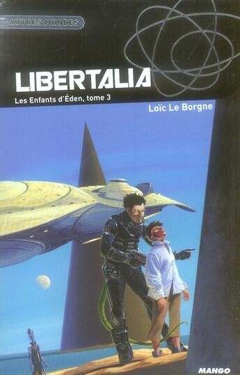 Couverture du livre « Les enfants d'Eden t.3 ; libertalia » de Loic Le Borgne aux éditions Mango