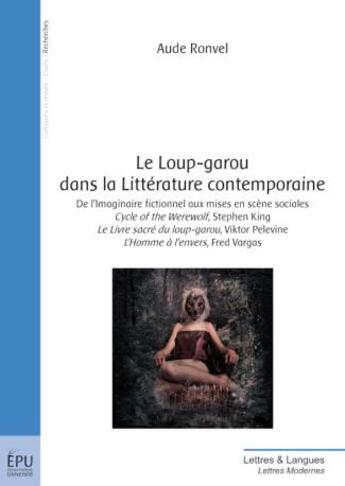 Couverture du livre « Le loup-garou dans la litterature contemporaine » de Ronvel Aude aux éditions Publibook
