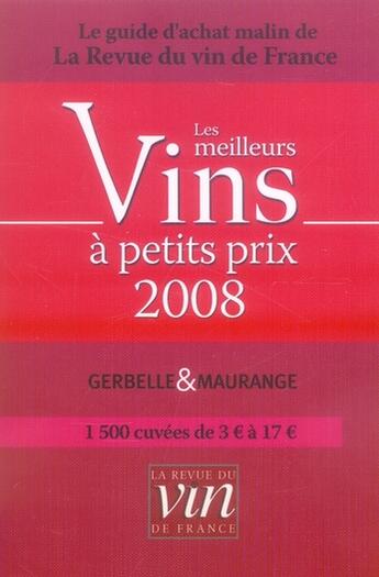 Couverture du livre « Le guide des meilleurs vins à petits prix (édition 2008) » de Antoine Gerbelle aux éditions Revue Du Vin De France
