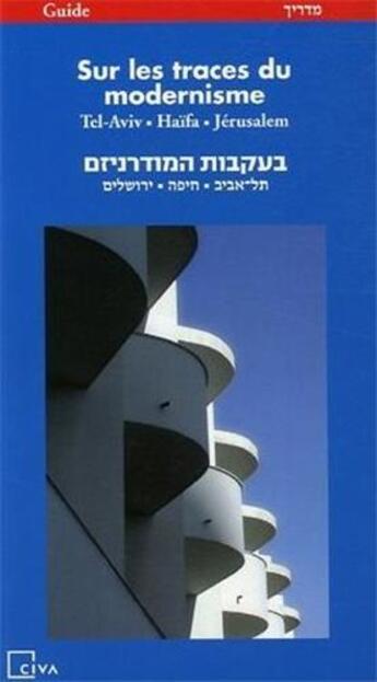 Couverture du livre « Sur les traces du modernisme, Tel Aviv, Haïfa, Jérusalem » de Arad Shlomo Brandeis aux éditions Civa