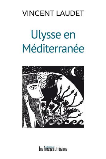 Couverture du livre « Ulysse en Méditerranée » de Vincent Laudet aux éditions Presses Litteraires