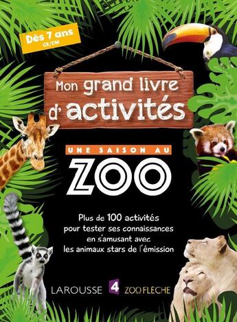 Couverture du livre « Une saison au zoo ; mon grand livre d'activités » de Aurore Meyer aux éditions Larousse