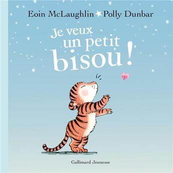 Couverture du livre « Je veux un petit bisou ! » de Eoin Mclaughlin et Polly Dunbar aux éditions Gallimard-jeunesse