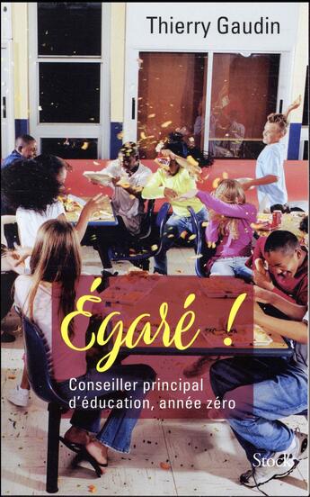 Couverture du livre « Égaré ! conseiller principal d'éducation, année zéro » de Thierry Gaudin aux éditions Stock