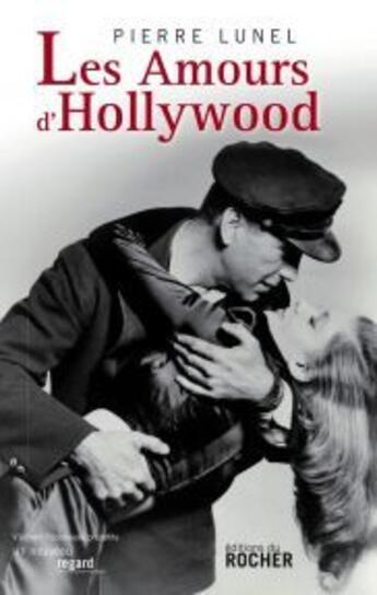 Couverture du livre « Les amours d'Hollywood » de Pierre Lunel aux éditions Rocher