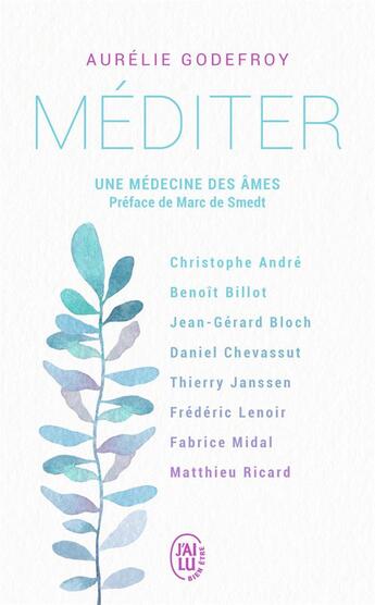 Couverture du livre « Méditer ; une medecine des âmes » de Aurelie Godefroy aux éditions J'ai Lu