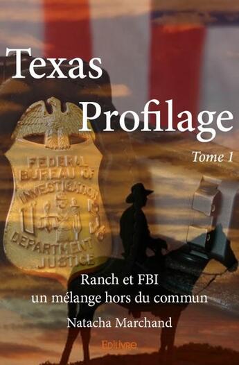Couverture du livre « Texas profilage t.1 » de Natacha Marchand aux éditions Edilivre