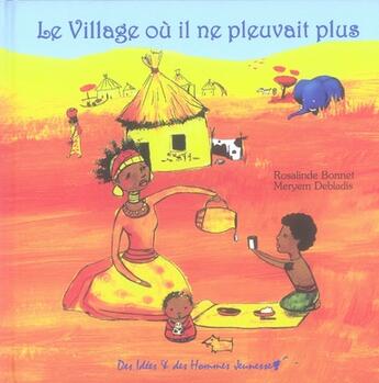 Couverture du livre « Le village où il ne pleuvait plus » de Meryem Debladis et Rosalynde Bonnet aux éditions Des Idees Et Des Hommes