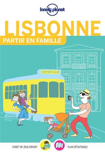 Couverture du livre « Lisbonne ; partir en famille » de Collectif Lonely Planet aux éditions Lonely Planet France