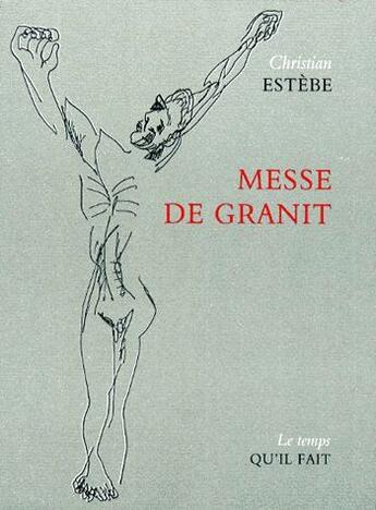 Couverture du livre « Messe de granit » de Christian Estebe aux éditions Le Temps Qu'il Fait