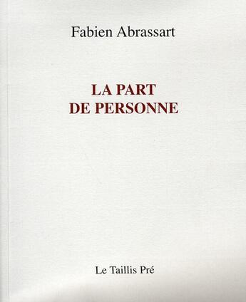 Couverture du livre « La part de personne » de Fabien Abrassart aux éditions Taillis Pre