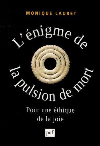 Couverture du livre « L'énigme de la pulsion de mort ; pour une éthique de la joie » de Monique Lauret aux éditions Puf