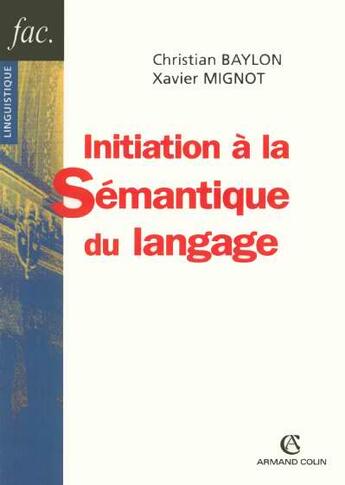 Couverture du livre « Initiation a la semantique du langage (2e édition) » de Mignot/Baylon aux éditions Armand Colin