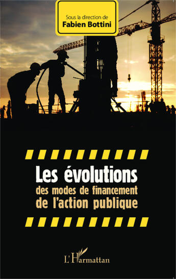 Couverture du livre « Les évolutions des modes de financement de l'action publique » de Fabien Bottini aux éditions Editions L'harmattan