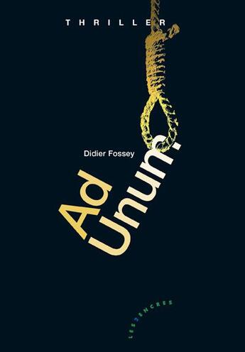 Couverture du livre « Ad unum » de Didier Fossey aux éditions Les Deux Encres