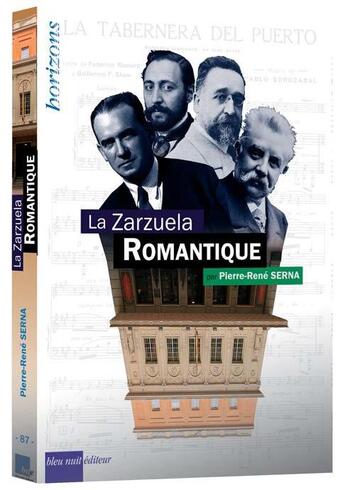 Couverture du livre « La zarzuela romantique » de Pierre-Rene Serna aux éditions Bleu Nuit