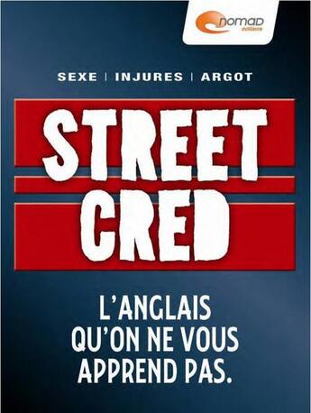Couverture du livre « Street cred ; l'anglais qu'on ne vous apprend pas » de Judy Martinez aux éditions Nomad Education