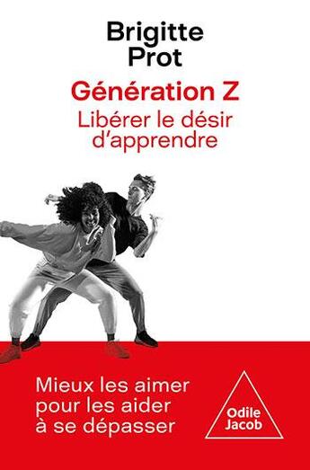 Couverture du livre « Génération Z : libérer le désir d'apprendre » de Brigitte Prot aux éditions Odile Jacob