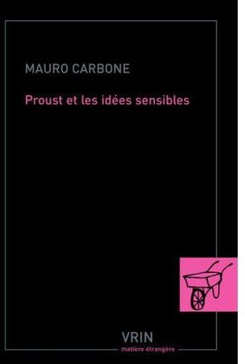 Couverture du livre « Proust et les idées sensibles » de Mauro Carbone aux éditions Vrin