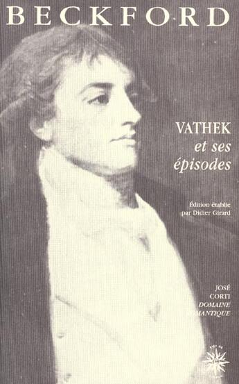 Couverture du livre « Vathek et ses episodes » de William Beckford aux éditions Corti