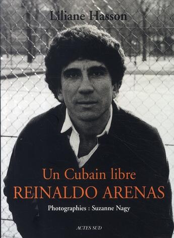 Couverture du livre « Un cubain libre ; reinaldo arenas » de Liliane Hasson aux éditions Actes Sud