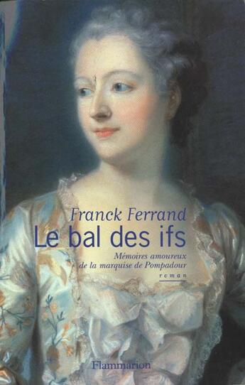 Couverture du livre « Le Bal des ifs » de Ferrand Franck aux éditions Flammarion