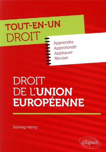 Couverture du livre « Tout-en-un droit ; droit de l'Union Européenne » de Solveig Henry aux éditions Ellipses