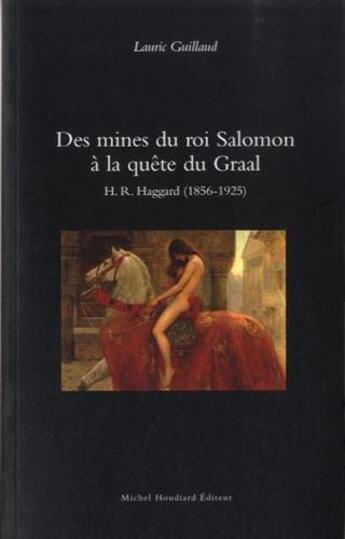 Couverture du livre « Des mines du roi salomon a la quete du graal » de Lauric Guillaud aux éditions Michel Houdiard