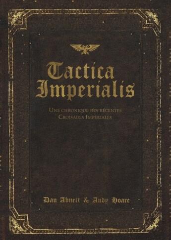 Couverture du livre « Tactica imperialis ; une chronique des récentes croisades impériales » de D. Abnett et A. Hoare aux éditions Bibliotheque Interdite