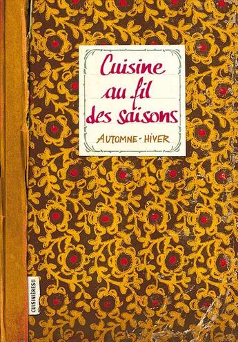 Couverture du livre « Cuisine au fil des saisons ; automne-hiver » de Sonia Ezgulian aux éditions Les Cuisinieres