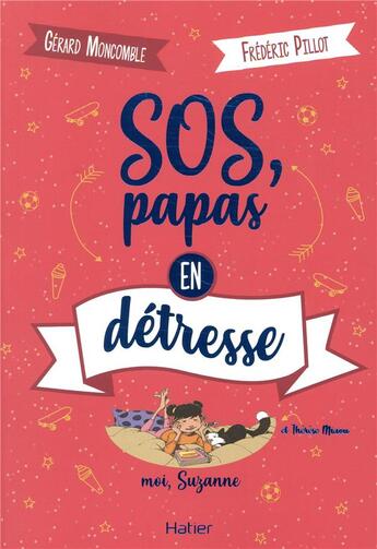 Couverture du livre « SOS, papas en détresse ; moi, suzanne » de Frederic Pillot et Gerard Moncomble aux éditions Hatier