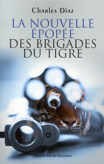 Couverture du livre « La nouvelle épopée des brigades du tigre » de Charles Diaz aux éditions Jacob-duvernet